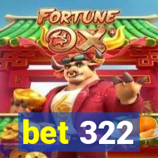 bet 322